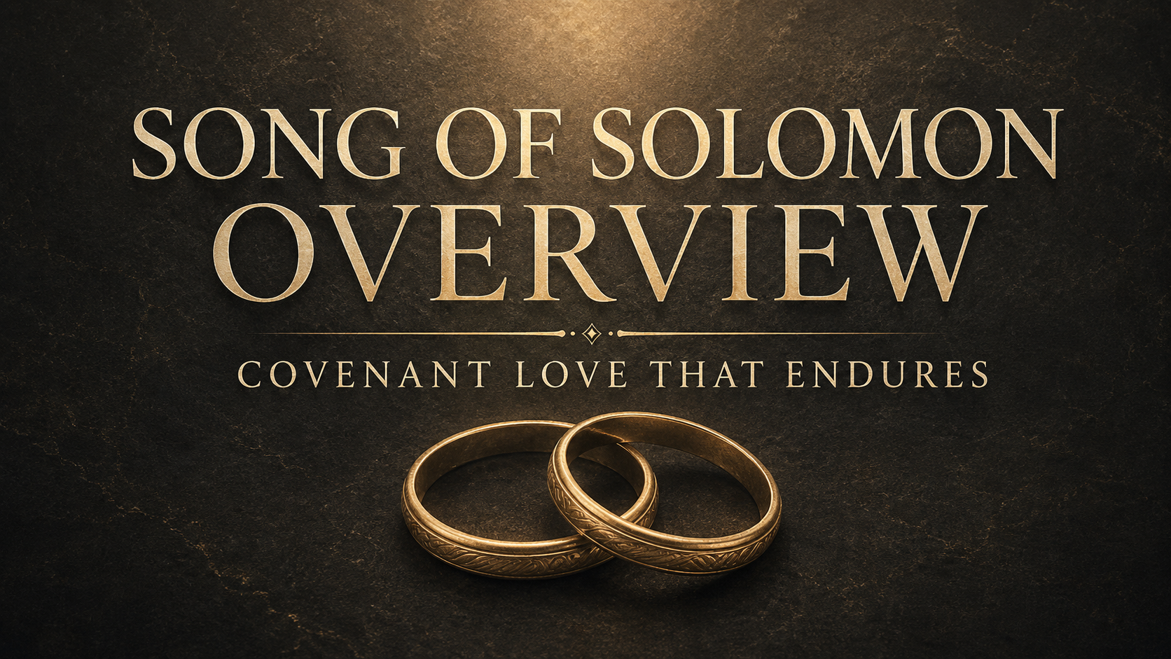 Gold interlocking wedding bands on a charcoal textured background with the text “Song of Solomon Overview: Covenant Love That Endures