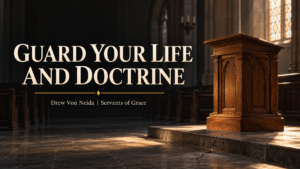 guard your life and doctrine