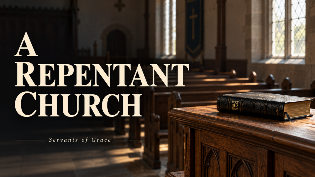 Reformation Takes Root in a Repentant Church 3 Repentant Church