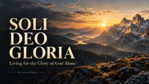 Soli Deo Gloria